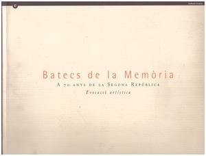 BATECS DE LA MEMÒRIA. A 70 anys de la Segona República. Evocació artística | 9999900074086 | Varios | Libros antiguos y de segunda mano con historia