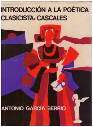 INTRODUCCIÓN A LA POÉTICA CLASICISTA: CASCALES | 9999900076752 | García Berrio, Antonio | Libros antiguos y de segunda mano con historia