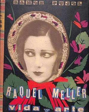 RAQUEL MELLER. Vida y Arte | 9999900078923 | Pujol, Ramón. | Libros antiguos y de segunda mano con historia