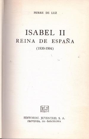 ISABEL II. REINA DE ESPAÑA, 1830·1904 | 9999900078428 | Luz, Pierre de | Libros antiguos y de segunda mano con historia