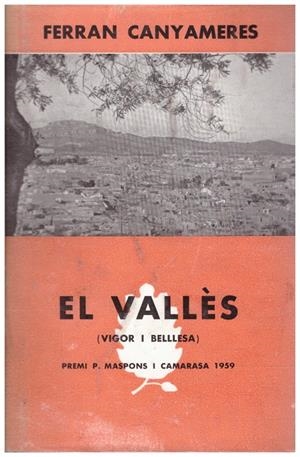 EL VALLÈS. (Vigor i bellesa) | 9999900079999 | Canyameres, Ferran. | Libros antiguos y de segunda mano con historia