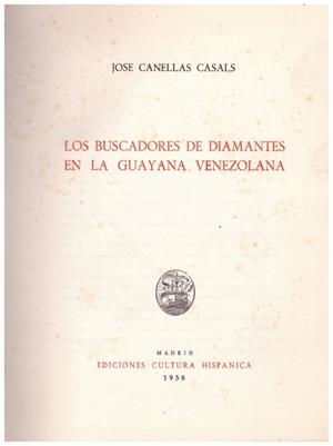 LOS BUSCADORES DE DIAMANTES EN LA GUAYANA VENEZOLANA | 9999900081060 | Canellas Casals, José. | Libros antiguos y de segunda mano con historia