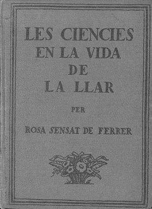 LES CIÈNCIES EN LA VIDA DE LA LLAR | 9999900083422 | Sensat de Ferrer, Rosa | Libros antiguos y de segunda mano con historia