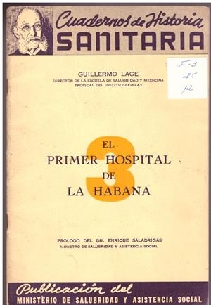 EL PRIMER HOSPITAL DE LA HABANA. | 9999900082555 | Lage, Guillermo. | Libros antiguos y de segunda mano con historia