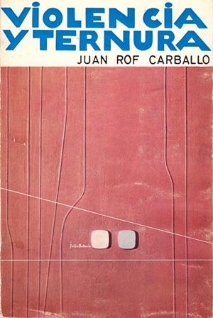 VIOLENCIA Y TERNURA | 9999900085129 | Rof Carballo, Juan | Libros antiguos y de segunda mano con historia