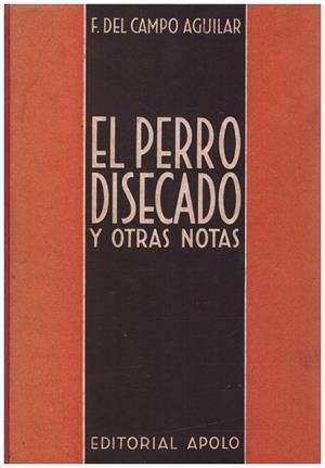EL PERRO DISECADO Y OTRAS NOTAS | 9999900085938 | Campo Aguilar, F | Libros antiguos y de segunda mano con historia