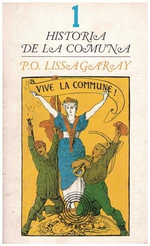 HISTORIA DE LA COMUNA. Vol. I | 9999900086454 | Prosper-Ollivier Lissagaray, Hippolythe | Libros antiguos y de segunda mano con historia