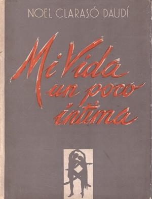 MI VIDA UN POCO ÍNTIMA | 9999900086324 | Clarasó Daudí, Noel | Libros antiguos y de segunda mano con historia