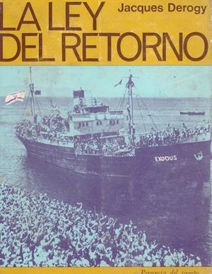 LA LEY DEL RETORNO. La secreta y auténtica historia del Exodus | 9999900090161 | Derogy, Jacques | Libros antiguos y de segunda mano con historia