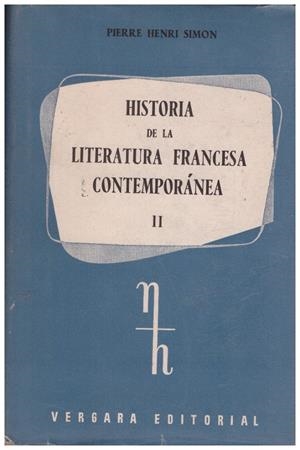 HISTORIA DE LA LITERATURA FRANCESA CONTEMPORÁNEA TOMO II (1900-1950) | 9999900091670 | Simon, Henri Pierre | Libros antiguos y de segunda mano con historia