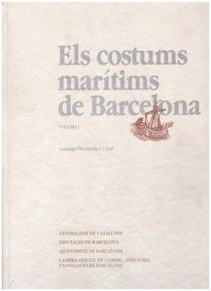 ELS COSTUMS MARÍTIMS DE BARCELONA. Volum II | 9999900092295 | Hernàndez i Izal, Santiago | Libros antiguos y de segunda mano con historia