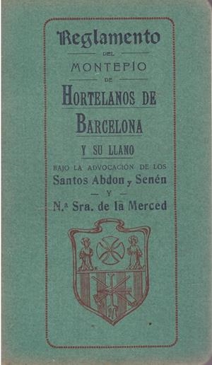 REGLAMENTO DEL MONTEPÍO DE HORTELANOS DE BARCELONA Y SU LLANO. | 9999900092646 | Libros antiguos y de segunda mano con historia