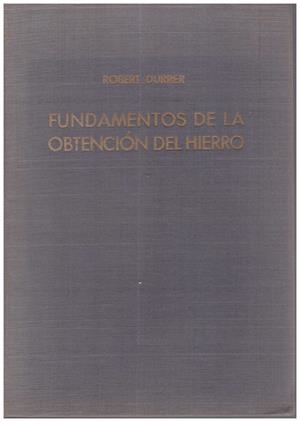 FUNDAMENTOS  DE LA OBTENCIÓN DEL HIERRO | 9999900096033 | Durrer, Robert | Libros antiguos y de segunda mano con historia