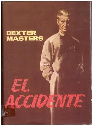 EL ACCIDENTE | 9999900098112 | Masters, Dexter | Libros antiguos y de segunda mano con historia