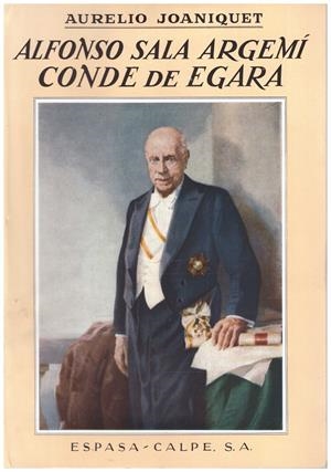 ALFONSO SALA ARGEMÍ, CONDE DE EGARA | 9999900097689 | Joaniquet, Aurelio. | Libros antiguos y de segunda mano con historia