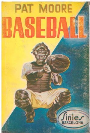BASEBALL | 9999900099041 | Moore, Pat. | Libros antiguos y de segunda mano con historia