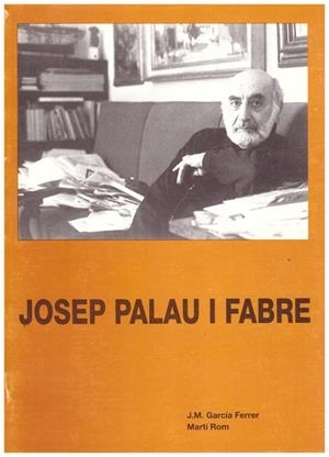 JOSEP PALAU Y FABRE | 9999900099911 | García Ferrer, JM; Martí Rom | Libros antiguos y de segunda mano con historia