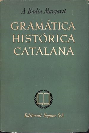 GRAMATICA HISTORICA CATALANA | 9999900100464 | Badía Margarit, Antoni. | Libros antiguos y de segunda mano con historia