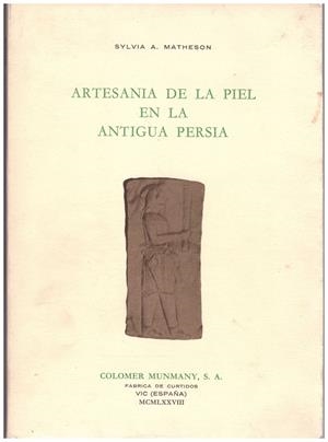 ARTESANIA DE LA PIEL EN LA ANTIGUA PERSIA | 9999900103113 | Matheson, Sylvia | Libros antiguos y de segunda mano con historia