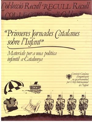 PRIMERES JORNADES CATALANES SOBRE L' INFANT. Materials per a una política infantil a Catalunya | 9999900102161 | Libros antiguos y de segunda mano con historia