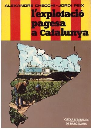 L'EXPLOTACIÓ PAGESA A CATALUNYA. Anàlisi d'explotacions agràries a zones d'influència urbana | 9999900101836 | Checchi, Alexandre y Peix, Jordi. | Libros antiguos y de segunda mano con historia