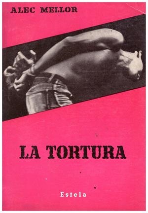 LA TORTURA | 9999900210620 | Mellor, Alec | Libros antiguos y de segunda mano con historia