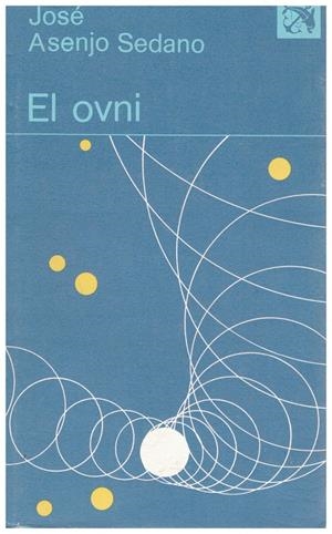 EL OVNI | 9999900106190 | Asenjo Sedano, José | Libros antiguos y de segunda mano con historia