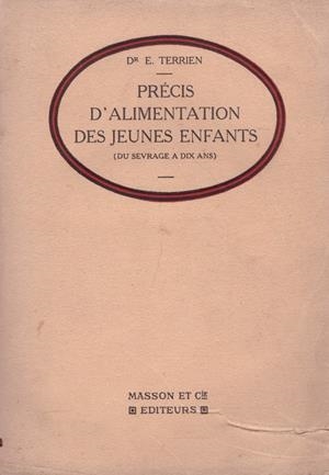 PRÉCIS D'ALIMENTATION DES JEUNES ENFANTS (DU SEVRAGE A DIX ANS). Etat Normal, Etats Pathologiques | 9999900107067 | Terrien, Eugene | Libros antiguos y de segunda mano con historia