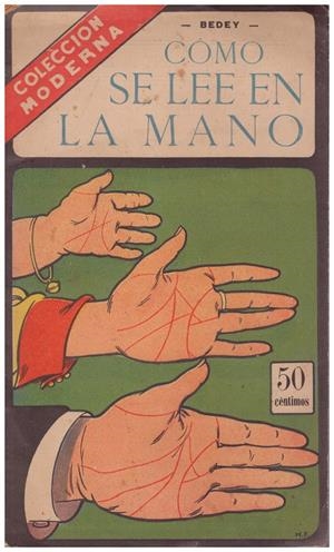 CÓMO SE LEE EN LA MANO | 9999900107371 | Bedey | Libros antiguos y de segunda mano con historia
