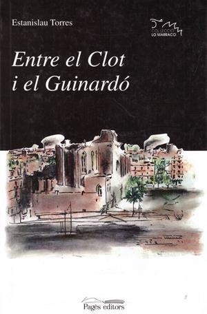 ENTRE EL CLOT I EL GUINARDÓ | 9999900108279 | Torres, Estanislau | Libros antiguos y de segunda mano con historia