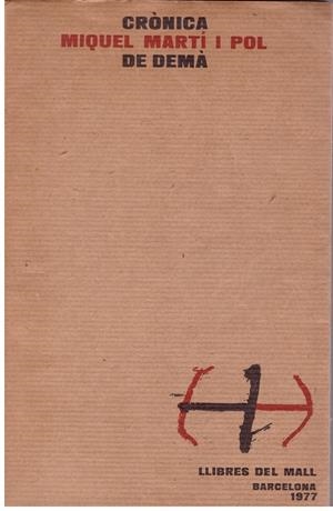 CRÒNICA DE DEMÀ | 9999900109689 | Martí i Pol, Miquel. | Libros antiguos y de segunda mano con historia