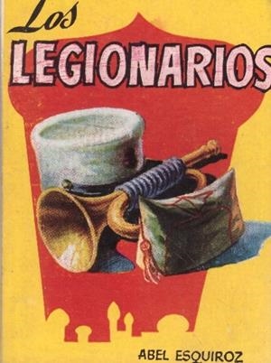 LOS LEGIONARIOS | 9999900110081 | Esquiroz, Abel | Libros antiguos y de segunda mano con historia