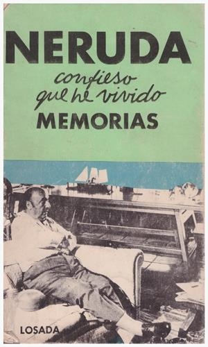 CONFIESO QUE HE VIVIDO - MEMORIAS | 9999900110906 | Neruda, Pablo | Libros antiguos y de segunda mano con historia