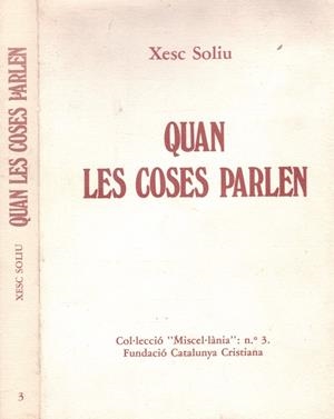 QUAN LES COSES PARLEN | 9999900112177 | Soliu, Xesc | Libros antiguos y de segunda mano con historia