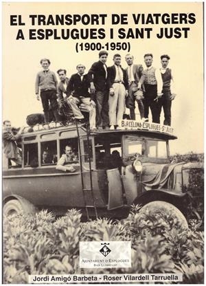 EL TRANSPORT DE VIATGERS A ESPLUGUES I SANT JUST (1900-1950). Casal de Cultura Robert Brillas del 21 al 31 de Juliol  de 1994, Esplugues de Llobregat. | 9999900112818 | Amigó Barbeta, Jordi. Roser Vilardell Tarruella | Libros antiguos y de segunda mano con historia