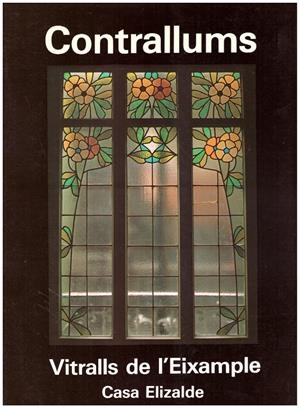 CONTRALLUMS. VITRALLS DE L' EIXAMPLE | 9999900113099 | Libros antiguos y de segunda mano con historia