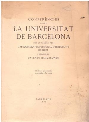 CONFERÈNCIES SOBRE LA UNIVERSITAT DE BARCELONA. | 9999900114867 | Libros antiguos y de segunda mano con historia