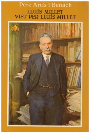 LLUÍS MILLET VIST PER LLUÍS MILLET | 9999900116120 | Artis i Benach, Pere | Libros antiguos y de segunda mano con historia