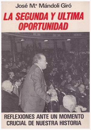 LA SEGUNDA Y ÚLTIMA OPORTUNIDAD | 9999900116632 | Mándoli Giró, José Mª | Libros antiguos y de segunda mano con historia
