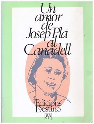UN AMOR DE JOSEP PLA AL CANADELL | 9999900118391 | Pla, Josep | Libros antiguos y de segunda mano con historia