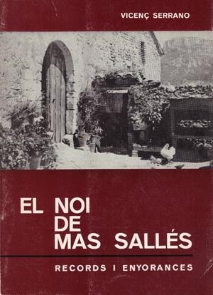 EL NOI DE MAS SALLÉS | 9999900118117 | Serrano, Vicenç | Libros antiguos y de segunda mano con historia