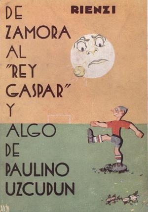 DE ZAMORA AL REY GASPAR Y ALGO DE PAULINO UZCUDUN | 9999900118131 | Rienzi | Libros antiguos y de segunda mano con historia