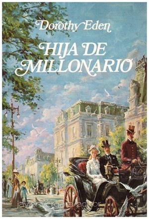 HIJA DE MILLONARIO | 9999900119503 | Eden, Dorothy | Libros antiguos y de segunda mano con historia