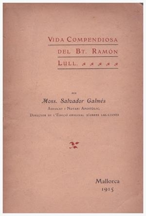 VIDA COMPENDIOSA DEL BT. RAMÓN LULL | 9999900118865 | Galmés, Moss. Salvador | Libros antiguos y de segunda mano con historia