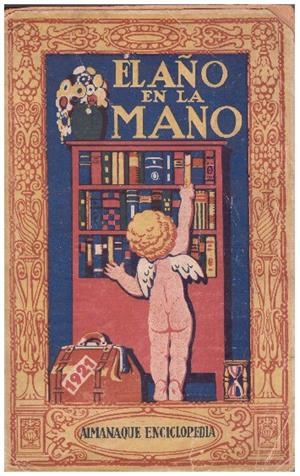 EL AÑO EN LA MANO. Almanaque-Enciclopedia de la vida Práctica.1921 | 9999900119589 | Libros antiguos y de segunda mano con historia