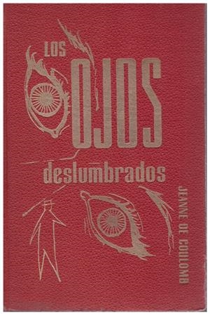 LOS OJOS DESLUMBRADOS | 9999900120608 | Coulomb, Jeanne de | Libros antiguos y de segunda mano con historia
