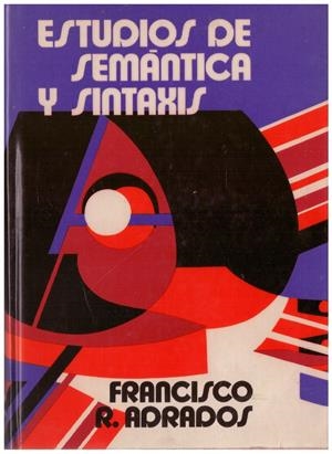 ESTUDIOS DE SEMÁNTICA Y SINTAXIS | 9999900121209 | Adrados, Francisco R | Libros antiguos y de segunda mano con historia
