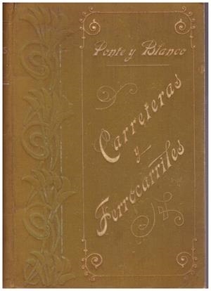 ELEMENTOS DE CARRETERAS Y FERROCARRILES (CONSTRUCCIÓN Y CONSERVACIÓN) | 9999900122947 | Ponte y Blanco, Francisco | Libros antiguos y de segunda mano con historia