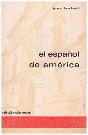 EL ESPAÑOL DE AMÉRICA | 9999900122800 | Lope Blanch, Juan M | Libros antiguos y de segunda mano con historia
