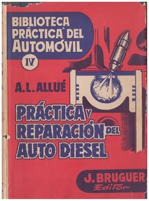 PRÁCTICA Y REPARACIÓN DEL AUTO DIESEL | 9999900122411 | Allué, AL | Libros antiguos y de segunda mano con historia